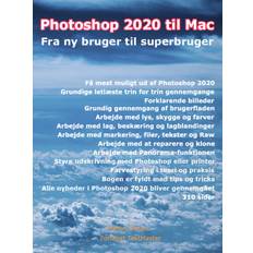 Photoshop mac Photoshop 2020 til Mac: Fra ny bruger til superbruger (E-bog, 2020)