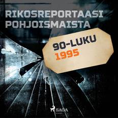 Rikosreportaasi Pohjoismaista 1995 (Ljudbok, MP3, 2020)