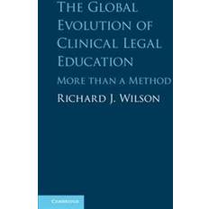 Wilson evolution The Global Evolution of Clinical Legal Education (Indbundet, 2017)
