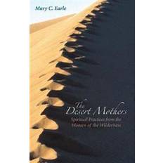 The Desert Mothers: Spiritual Practices from the Women of the Wilderness (Paperback, 2007)