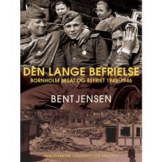 Bent jensen den lange befrielse Den lange befrielse. Bornholm besat og befriet 1945-1946 (E-bog, 2020)