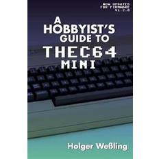 Thec64 A Hobbyist's Guide to THEC64 Mini (Häftad, 2019)