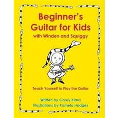 Guitar for beginners Beginner's Guitar for Kids with Winden and Squiggy (Paperback, 2018)