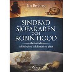 Sindbad Sjöfararen och Robin Hood: arkeologiska och historiska gåtor (Häftad)