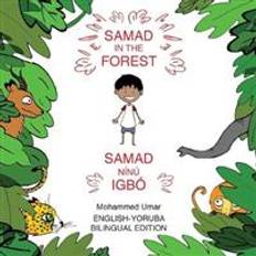 Yoruba Bøger Samad in the Forest (Bilingual English - Yoruba Edition) (Hæftet, 2018)