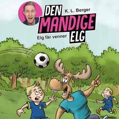 Elg Den Mandige Elg #1: Elg får venner (Ljudbok, MP3, 2020)