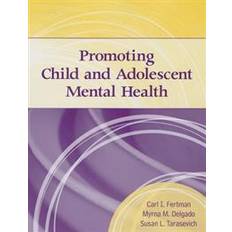 Child and adolescent mental health Promoting Child And Adolescent Mental Health (Hæftet, 2013)