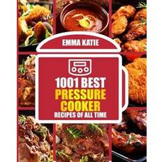 Electric cooker 1001 Best Pressure Cooker Recipes of All Time: (Fast and Slow, Slow Cooking, Meals, Chicken, Crock Pot, Instant Pot, Electric Pressure Cooker, Vegan, (Heftet, 2016)