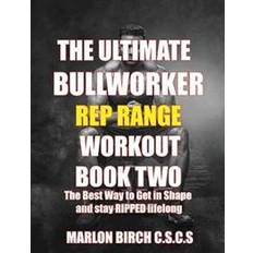 The Ultimate Bullworker Power Rep Range Workouts Book Two (Hæftet, 2019)