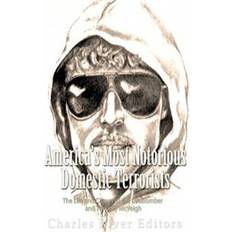 Unabomber America's Most Notorious Domestic Terrorists: The Life and Crimes of the Unabomber and Timothy McVeigh (Hæftet, 2016)