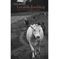 Levande landskap: en resa till framtidens jordbruk (Inbunden)