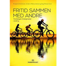 Fritid sammen med andre: tilrettelagte fritidstjenester i endring: tilrettelagte fritidstjenester i endring (Hæftet, 2018)