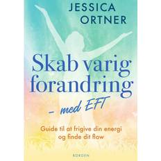 Skab varig forandring med EFT: Guide til at frigive din energi og finde dit flow (Hæftet, 2020)