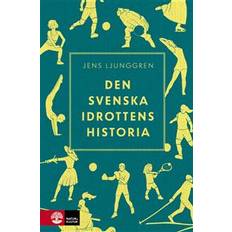 Den svenska idrottens historia (Inbunden)