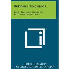 Sutta nipata Buddha's Teachings: Being the Sutta-Nipata or Discourse Collection (Indbundet, 2011)