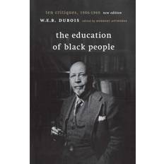 The Education of Black People: Ten Critiques, 1906 - 1960 (Paperback, 2001)