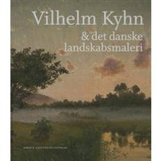 Vilhelm kyhn Vilhelm Kyhn & Det Danske Landskabsmaleri (Indbundet, 2012)