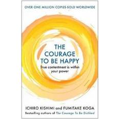 The Courage to be Happy (Paperback)