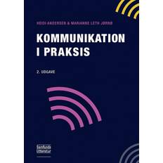 Kommunikation i praksis KOMMUNIKATION I PRAKSIS (Hæftet, 2020)