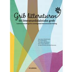Grib litteraturen! 50 litteraturdidaktiske greb (Inbunden, 2020)