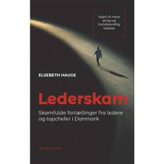 Computer & IT - Dansk Bøger Lederskam: Skamfulde fortællinger fra ledere og topchefer i Danmark. Vejen til mere ærlig og handlekraftig ledelse. (Indbundet, 2020)