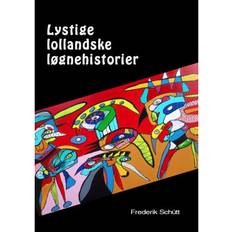 Lystige lollandske løgnehistorier: direkte fra den lollandske muld og nærmeste omegn (Häftad, 2020)