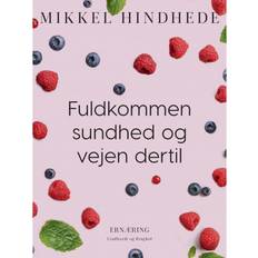 Fuldkommen sundhed og vejen dertil (E-bog, 2020)