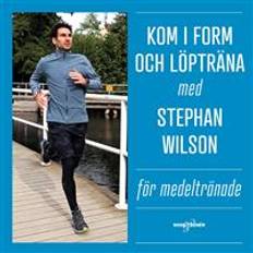 Sport Ljudböcker Kom i form och löpträna med Stephan Wilson – För medeltränade (Ljudbok, MP3, 2020)