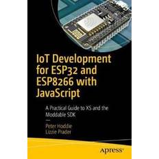 Esp 8266 IoT Development for ESP32 and ESP8266 with JavaScript (Hæftet, 2020)