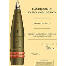 Ammunition Handbook of Enemy Ammunition (Häftad, 2002)