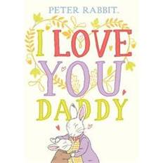 In love with you Peter Rabbit I Love You Daddy (Hardcover, 2020)