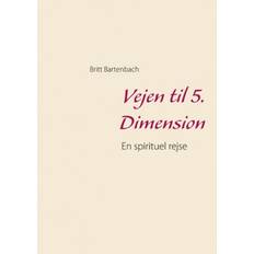 Vejen til 5. Dimension: En spirituel rejse (Paperback, 2020)