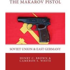 Makarov The Makarov Pistol: Soviet Union and East Germany (Häftad, 2016)