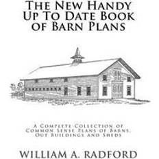 Up sense The New Handy Up To Date Book of Barn Plans: A Complete Collection of Common Sense Plans of Barns, Out Buildings and Sheds (Hæftet, 2017)