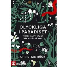 Olyckliga i paradiset: varför mår vi dåligt när allt är så bra? (E-bok, 2020)