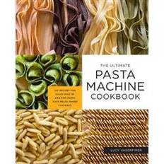 Pasta machine The Ultimate Pasta Machine Cookbook (Häftad, 2020)