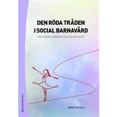 Den röda tråden i social barnavård - Processer, samband och delaktighet (Häftad)