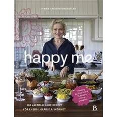 Marie butler happy me Happy me: 100 plantbaserade recept för energi, glädje och skönhet (Inbunden)