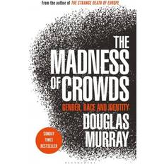 Douglas murray The Madness of Crowds: Gender, Race and Identity (Häftad, 2020)