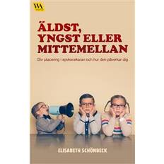 Äldst yngst eller mittemellan Äldst, yngst eller mittemellan (E-bok, 2020)