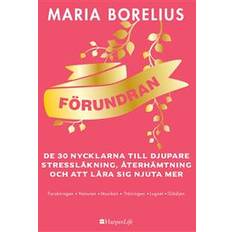 Maria borelius förundran Förundran: De 30 nycklarna till djupare stressläkning, återhämtning och att lära sig njuta mer (E-bok, 2020)