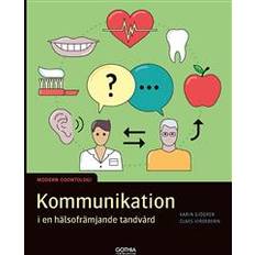 Kommunikation i en hälsofrämjande tandvård: En bok i serien Modern odontologi (Häftad)