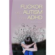 Flickor med autism och adhd Flickor med autism och adhd : en guidebok för föräldrar och professionella (Inbunden, 2020)