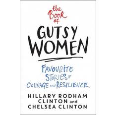 The favourite The Book of Gutsy Women: Favourite Stories of Courage and Resilience (Paperback, 2020)