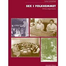 Sex i folkhemmet. RFSU:s tidiga historia (E-bok, 2020)