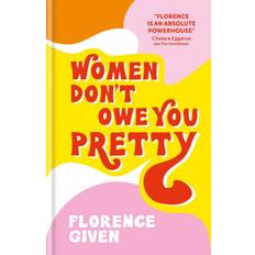 Women don't owe you pretty Women Don't Owe You Pretty (Indbundet, 2020)