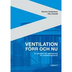 Ventilation förr och nu: en handbok och regelsamling för ventilationskontroll (Häftad)