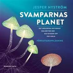 Djur & Natur Ljudböcker Svamparnas planet: Det uråldriga nätverket som bryter ner och bygger upp vår värld (Ljudbok, MP3, 2020)