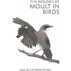 The Biology of Moult in Birds (Hardcover, 2020)