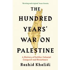 The Hundred Years' War on Palestine: A History of. (Häftad, 2020)